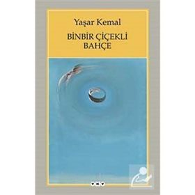 BINBIR ÇİÇEKLİ BAHÇE - YAŞAR KEMAL