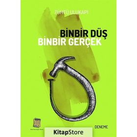 Binbir Düş Binbir Gerçek - Zühtü Ulukapı
