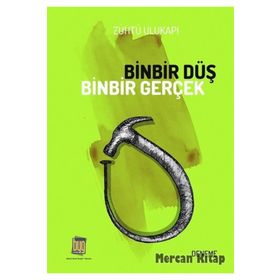 Binbir Düş Binbir Gerçek - Zühtü Ulukapı