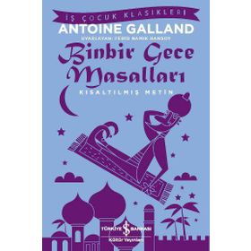 Binbir Gece Masalları: Kısaltılmış Metin - Antoine Galland