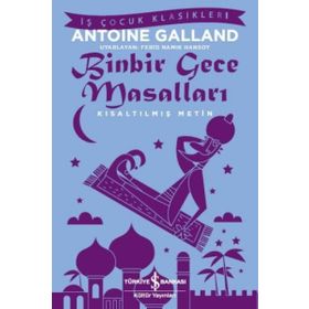 Binbir Gece Masalları: Kısaltılmış Metin - Antoine Galland