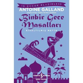 Binbir Gece Masalları: Kısaltılmış Metin - Antoine Galland