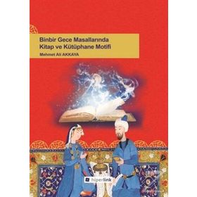 Binbir Gece Masallarında Kitap ve Kütüphane Motifi - Kolektif