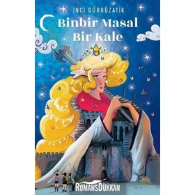 Binbir Masal Bir Kale - İnci Gürbüzatik
