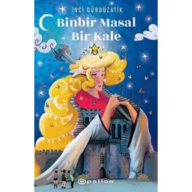 Binbir Masal Bir Kale - İnci Gürbüzatik