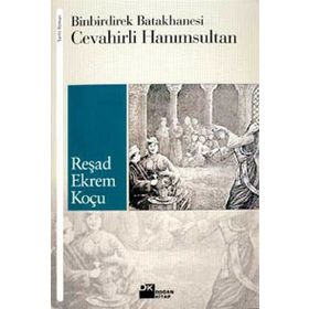 Binbirdirek Batakhanesi Cevahirli Hanımsultan - Reşad Ekrem Koçu