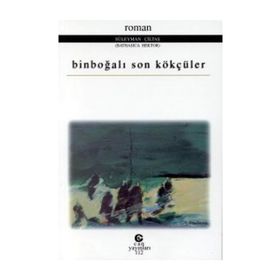 BINBOĞALI SON KÖKÇÜLER - SÜLEYMAN ÇILTAŞ