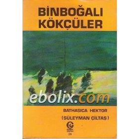 BINBOĞALI SON KÖKÇÜLER - SÜLEYMAN ÇILTAŞ
