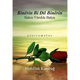 Binerin Bi Dil Binerin - Bakın Yürekle Bakın - Abdullah Karabağ