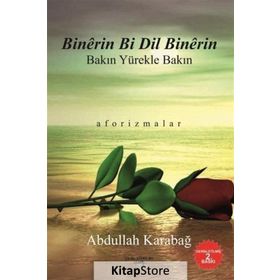 Binerin Bi Dil Binerin - Bakın Yürekle Bakın - Abdullah Karabağ
