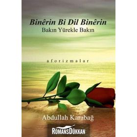 Binerin Bi Dil Binerin - Bakın Yürekle Bakın - Abdullah Karabağ