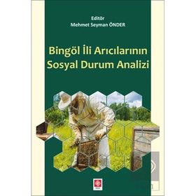 Bingöl İli Arıcılarının Sosyal Durum Analizi Ekin Basım Yayın