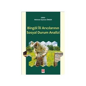 Bingöl İli Arıcılarının Sosyal Durum Analizi Ekin Basım Yayın