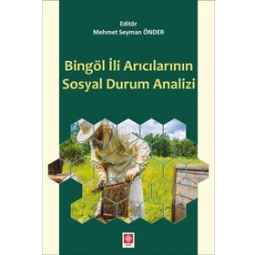 Bingöl İli Arıcılarının Sosyal Durum Analizi Ekin Basım Yayın