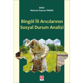 Bingöl İli Arıcılarının Sosyal Durum Analizi Ekin Basım Yayın