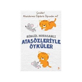 Bingül Horasanlı - Atasözleriyle Öyküler