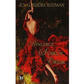 Binlerce Suskun Çığlık - İclal Buğra Rozman
