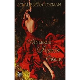 Binlerce Suskun Çığlık - İclal Buğra Rozman