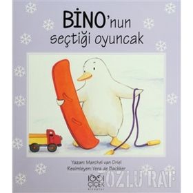 BINO'NUN SEÇTİĞİ OYUNCAK - MARCHEL VAN DRIEL