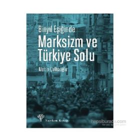 Binyıl Eşiğinde Marksizm ve Türkiye Solu - Metin Çulhaoğlu