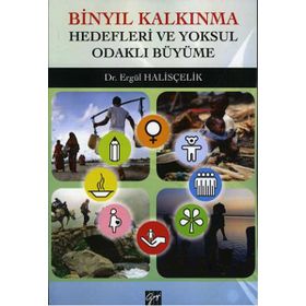 Binyıl Kalkınma Hedefleri Ve Yoksul Odaklı Büyüme - Ergül Halisçelik