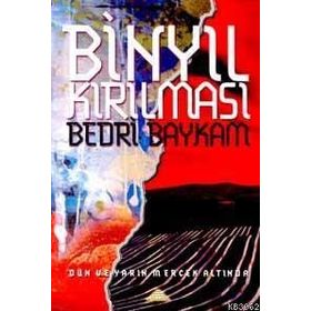 BİNYIL KIRILMASI - BEDRI BAYKAM