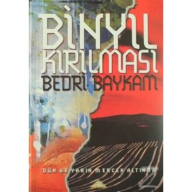 BİNYIL KIRILMASI - BEDRI BAYKAM