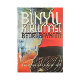 BİNYIL KIRILMASI - BEDRI BAYKAM