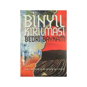 BİNYIL KIRILMASI - BEDRI BAYKAM