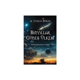 Binyıllar Güneş Ülkesi - A. Cengiz Büker