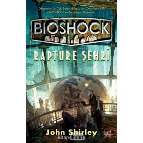 Bioshock: Rapture Şehri - John Shirley