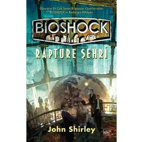 Bioshock: Rapture Şehri - John Shirley
