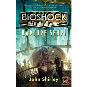 Bioshock: Rapture Şehri - John Shirley