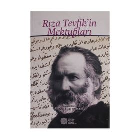 BIR 150'LİĞİN MEKTUPLARI ALI İLMİ FANI'DEN RIZA TEVFIK'E MEKTUPLAR - ABDULLAH UÇMAN