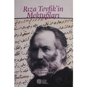 BIR 150'LİĞİN MEKTUPLARI ALI İLMİ FANI'DEN RIZA TEVFIK'E MEKTUPLAR - ABDULLAH UÇMAN