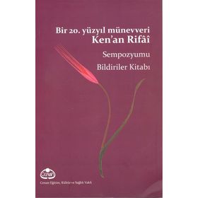 Bir 20. Yüzyıl Münevveri Ken’an Rifai - Fulya Bayraktar