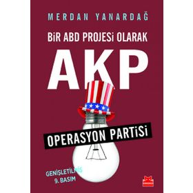 Bir ABD Projesi Olarak AKP - Merdan Yanardağ