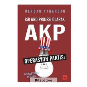 Bir ABD Projesi Olarak AKP - Merdan Yanardağ