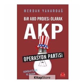 Bir ABD Projesi Olarak AKP - Merdan Yanardağ