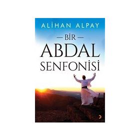 Bir Abdal Senfonisi - Alihan Alpay