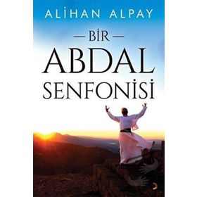 Bir Abdal Senfonisi - Alihan Alpay