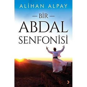 Bir Abdal Senfonisi - Alihan Alpay