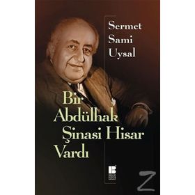 Bir Abdülhak Şinasi Hisar Vardı - Servet Sami Uysal
