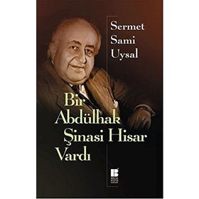 Bir Abdülhak Şinasi Hisar Vardı - Servet Sami Uysal