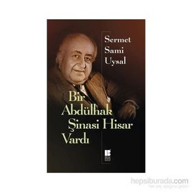 Bir Abdülhak Şinasi Hisar Vardı - Servet Sami Uysal