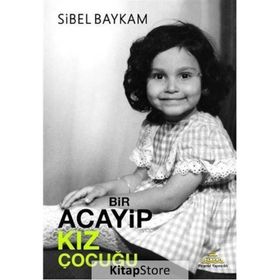 Bir Acayip Kız Çocuğu - Sibel Baykam