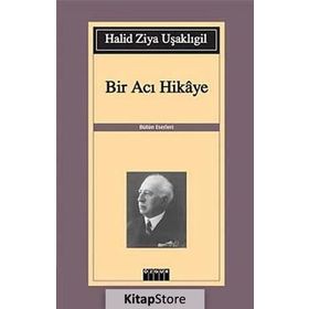 BIR ACI HIKAYE - HALID ZIYA UŞAKLIGIL