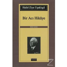 BIR ACI HIKAYE - HALID ZIYA UŞAKLIGIL
