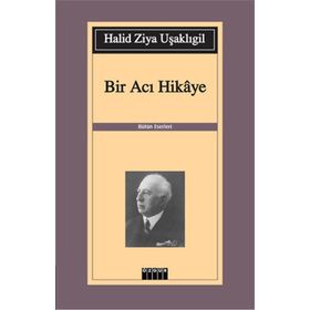 BIR ACI HIKAYE - HALID ZIYA UŞAKLIGIL