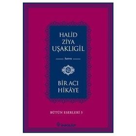 BIR ACI HIKAYE - HALID ZIYA UŞAKLIGIL